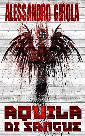 Aquila di Sangue: Il Dio del Quarto Reich